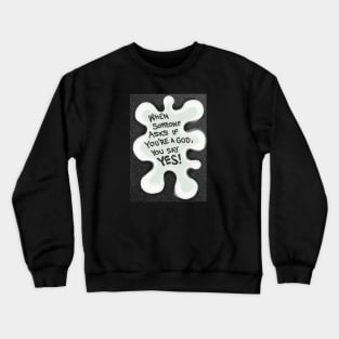 Are you a god? Crewneck Sweatshirt